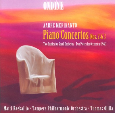 Merikanto: Piano Concertos Nos. 2 and 3, 2 Studies for Small Orchestra & 2 Pieces for Orchestra