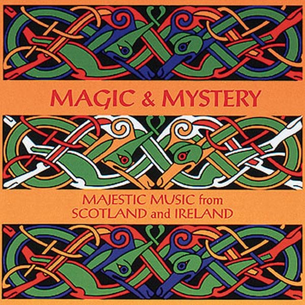 Magic & Mystery: Majestic Music from Scotland and Ireland