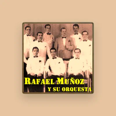 Listen to Rafael Muñoz Y Su Orquesta, watch music videos, read bio, see tour dates & more!