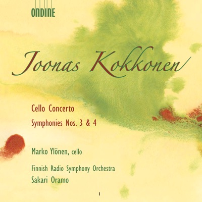 Kokkonen: Cello Concerto, Symphonies Nos. 3 and 4