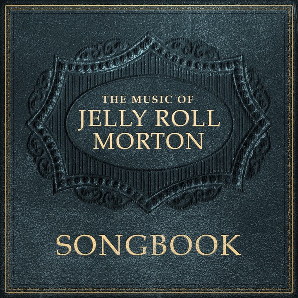 Songbook: Jelly Roll Morton