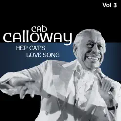 Hep Cat's Love Song, Vol. 3 - Cab Calloway