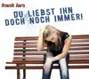 Frank Lars - Du Liebst Ihn Doch Noch Immer (Radio Version)