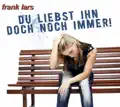 Du liebst ihn doch noch immer