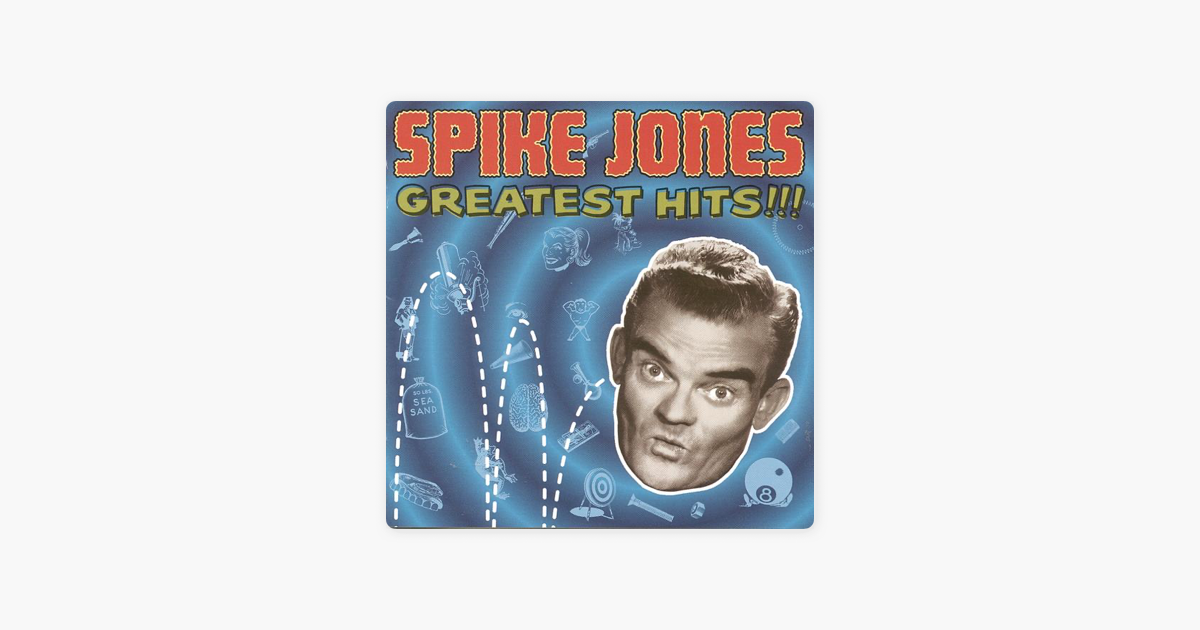 Greatest Hits By Spike Jones