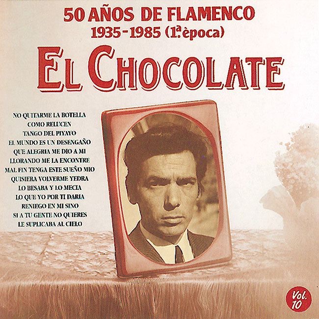 Обложка альбома «50 Años de Flamenco, Vol. 10» — El Chocolate