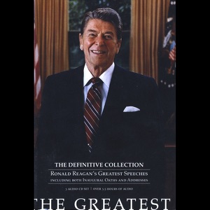 The Greatest:The Definitive Collection-Ronald Reagan's Greatest Speeches