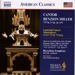 Miller, Benzion: Cantor Benzion Miller Sings Cantorial Concert Masterpieces