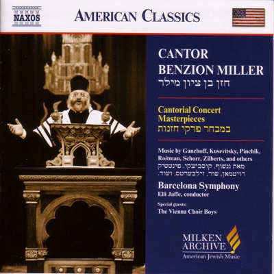 Miller, Benzion: Cantor Benzion Miller Sings Cantorial Concert Masterpieces