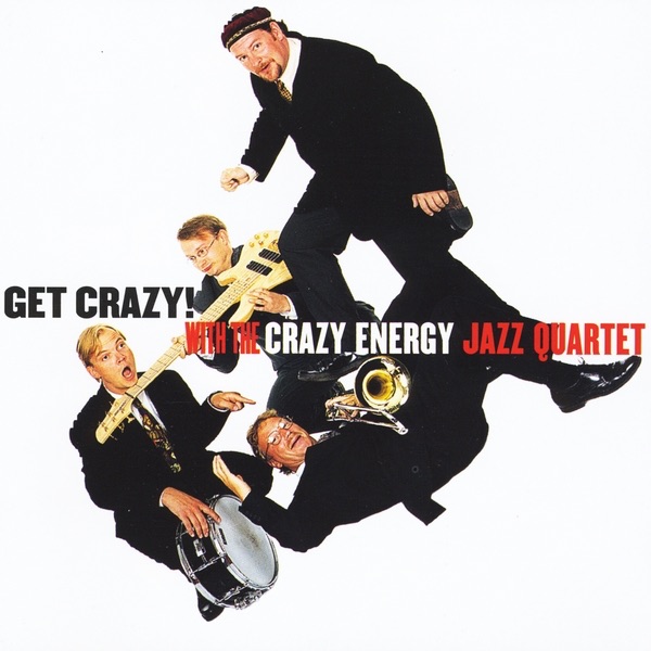 Обложка альбома «Get Crazy With the Crazy Energy Jazz Quartet» — Jens Wendelboe