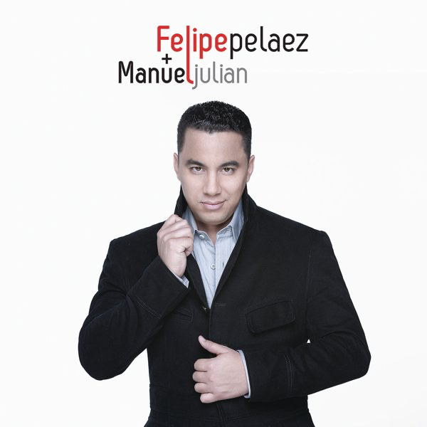 La Que Se Fue, Se Fue! — Felipe Peláez & Manuel Julian