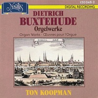Buxtehude: Organ Works - Ton Koopman