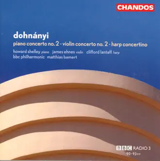 Dohnanyi: Violin Concerto No. 2, Harp Concertino & Piano Concerto No. 2 by BBC Philharmonic Orchestra, James Ehnes & Matthias Bamert album reviews, ratings, credits