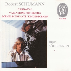 Schumann: Carnaval, Variations posthumes, Kinderszenen