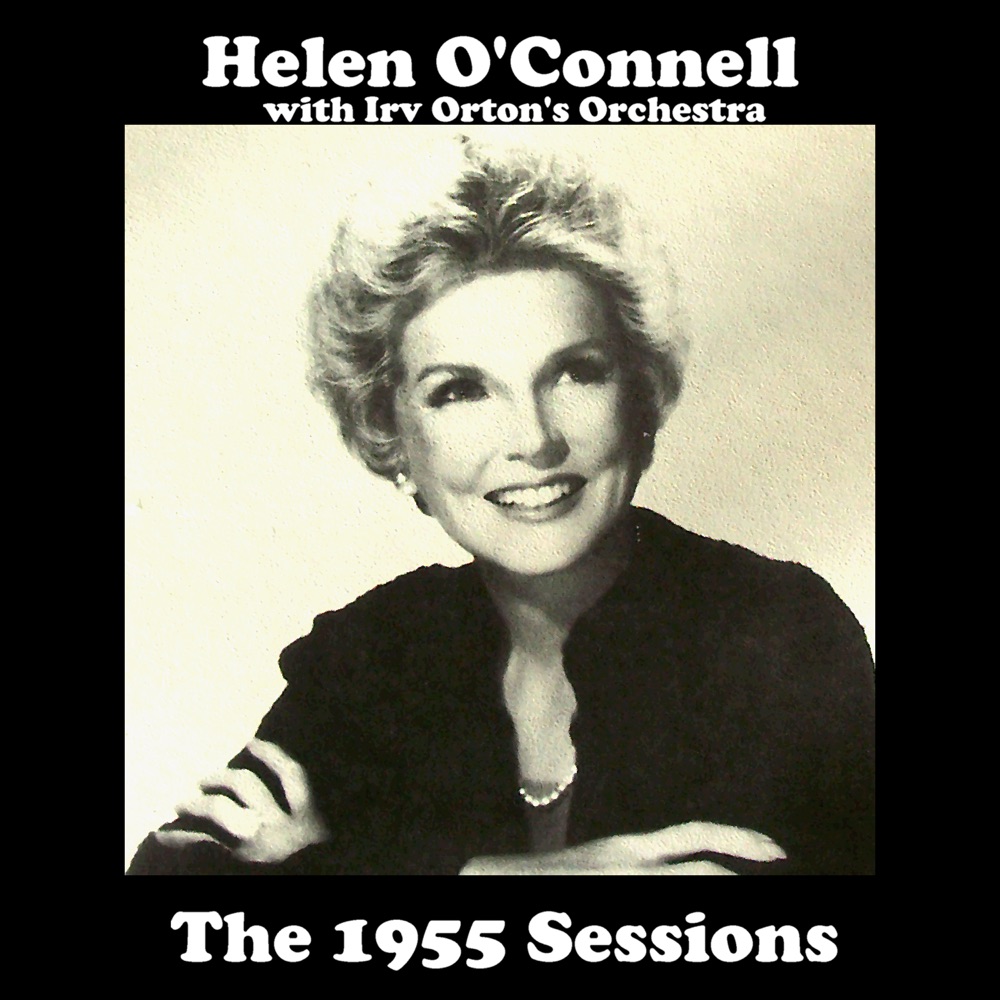 Обложка альбома «The 1955 Sessions» — Helen O'Connell