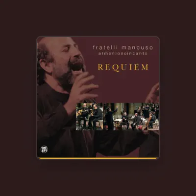 Listen to Fratelli Mancuso & Armoniosoincanto, watch music videos, read bio, see tour dates & more!