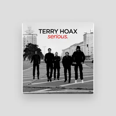 Listen to Terry Hoax, watch music videos, read bio, see tour dates & more!