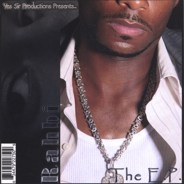 Yes Sir Productions Presents: Rahbi the E.P. - Album by Rahbi 