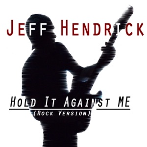 Hold It Against Me (Rock Version) - Single