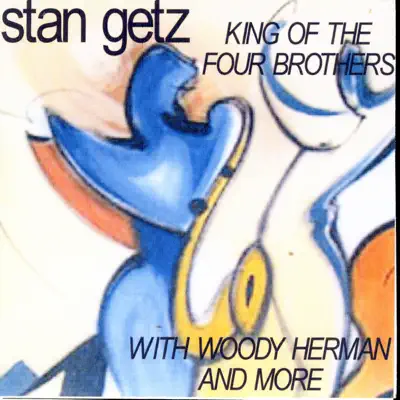 King of the Four Brothers - Stan Getz