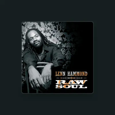 Listen to Lenn Hammond, watch music videos, read bio, see tour dates & more!