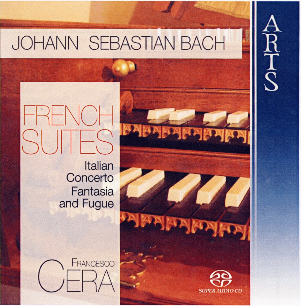 Обложка альбома «Johann Sebastian Bach: French Suites, Italian Concerto - Fantasia and Fugue» — Francesco Cera