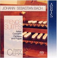 Johann Sebastian Bach: French Suites, Italian Concerto - Fantasia and Fugue - Francesco Cera