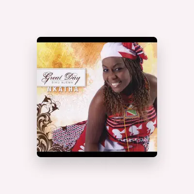 Listen to Nkatha, watch music videos, read bio, see tour dates & more!