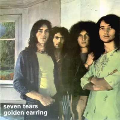 Seven Tears - Golden Earring
