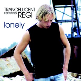 Lonely (Radio Edit) Trancelucent featuring Regi