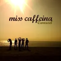 Carrusel — Miss Caffeina