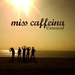 Carrusel - Miss Caffeina