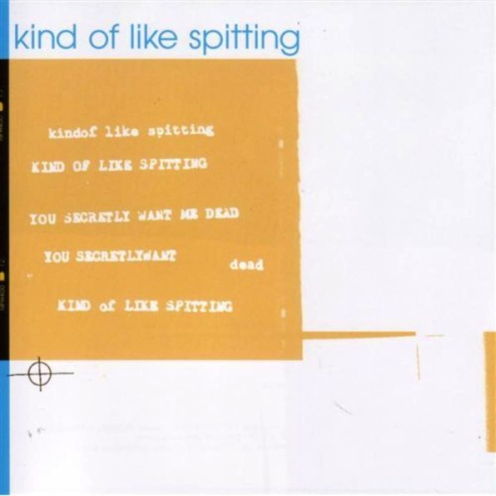 Kind of Like Spitting – You Secretly Want Me Dead