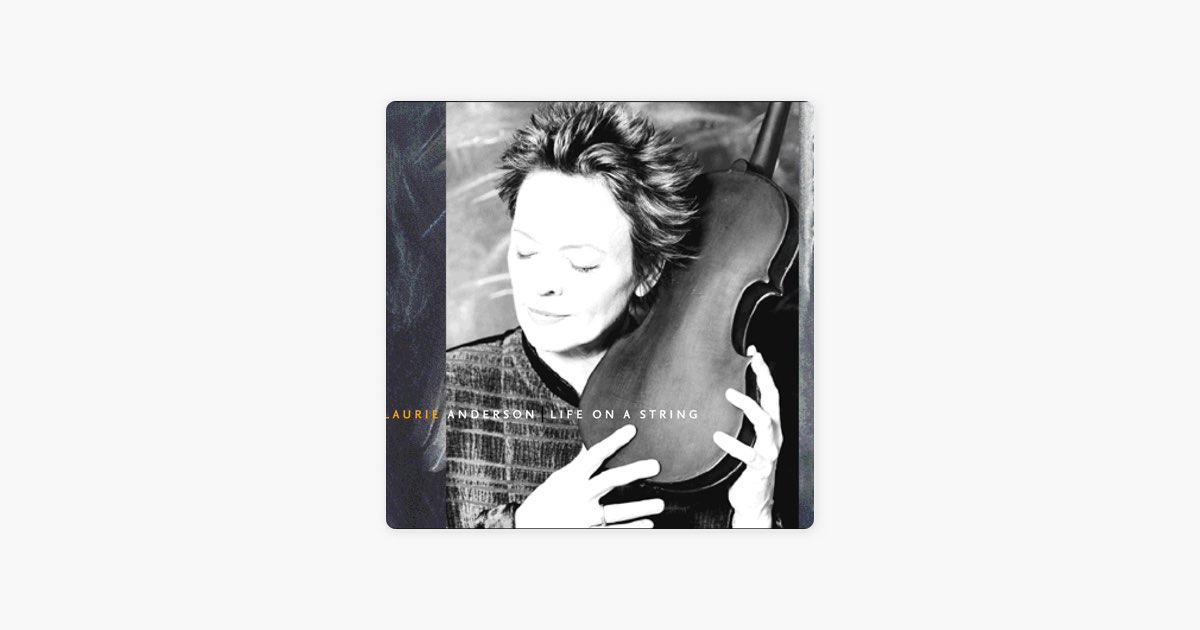 Life on a String - Song by Laurie Anderson - Apple Music