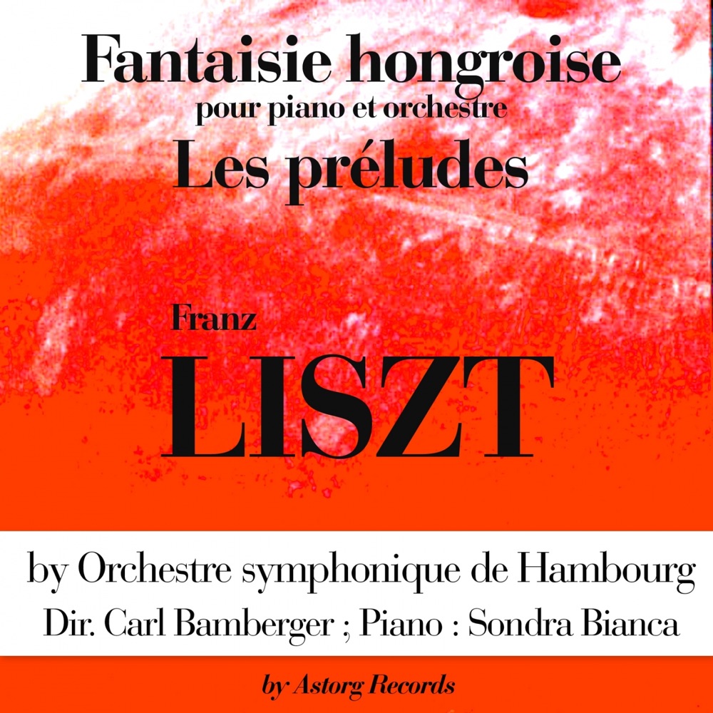 Обложка альбома «Franz Liszt : Fantaisie hongroise et les préludes - EP» — Orchestre symphonique de Hambourg, Carl Bamberger & Sondra Bianca