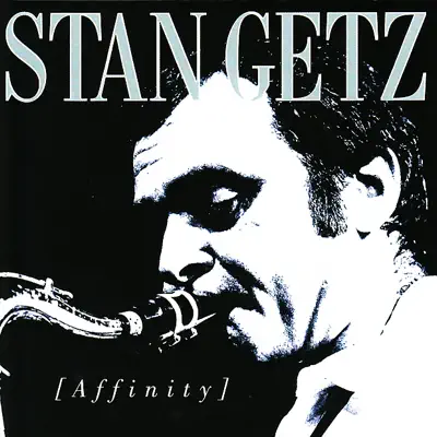 Stan Getz adlı sanatçının Affinity albümünü dinle