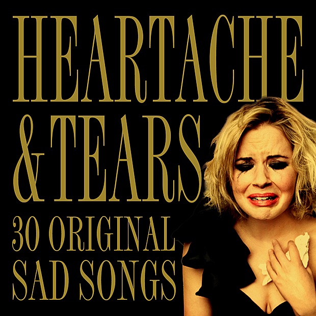 Heartache & Tears - 30 Original Sad Songs
