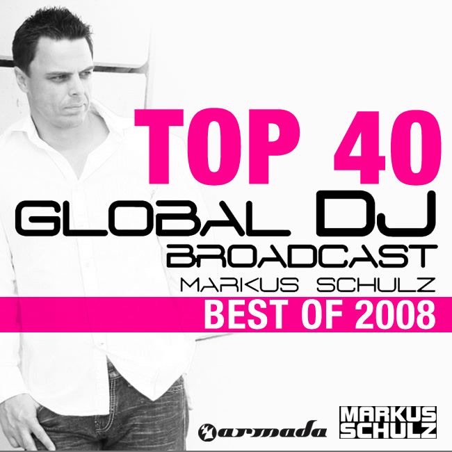 Markus Schulz - Global DJ Broadcast Top 40 (Best of 2008)