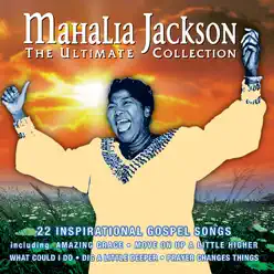 Mahalia Jackson: The Ultimate Collection - Mahalia Jackson