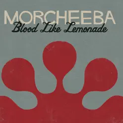 Blood Like Lemonade - Morcheeba