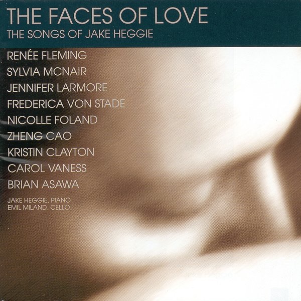 The Faces Of Love: The Songs of Jake Heggie