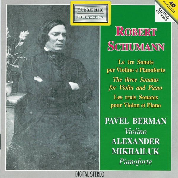 Robert Schumann : Le tre sonate per violino e pianoforte (The Three Sonates for Violin and Piano)