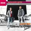 Basslovers United - Forever Is Over (Original Radio Edit)
