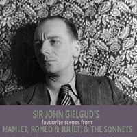 Sir John Gielgud's Favourite Scenes from 'Hamlet', 'Romeo and Juliet', And 'the Sonnets' - John Gielgud