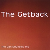 The Dan DeChellis Trio - Resuming My Life