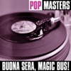 Pop Masters: Buona Sera, Magic Bus!, 2005