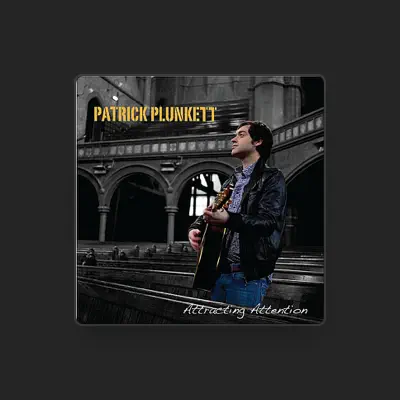 Listen to Patrick Plunkett, watch music videos, read bio, see tour dates & more!