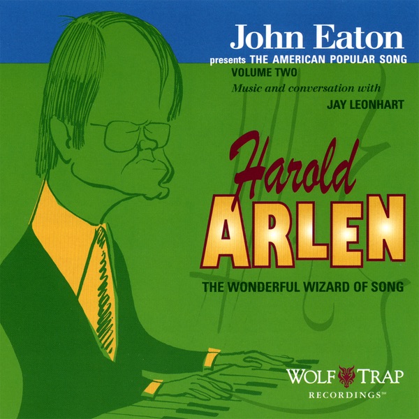 Обложка альбома «John Eaton Presents the American Popular Song, Volume Two: Harold Arlen - the Wonderful Wizard of Song» — John Eaton
