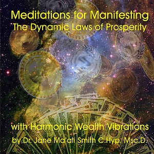Meditations for Manifesting the Dynamic Laws of Prosperity With Harmonic Wealth Vibrations