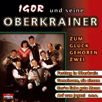 Und dann frag' ich warum — Igor und seine Oberkrainer
